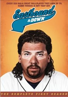 Eastbound & down. The complete first season [videorecording] / Enemy MIGs Productions ; Gary Sanchez Production ; Home Box Office ; series writers, Jody Hill, Danny McBride, Ben Best, Shawn Harwell ; series directors, David Gordon Green, Jody Hill.