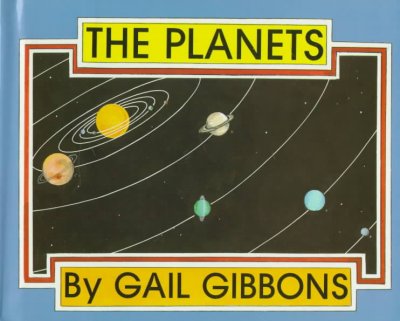 The planets / by Gail Gibbons.