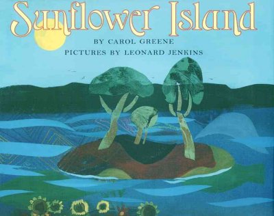 Sunflower Island / by Carol Greene ; pictures by Leonard Jenkins.