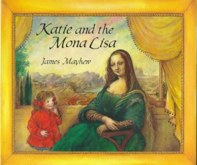 Katie and the Mona Lisa / James Mayhew.
