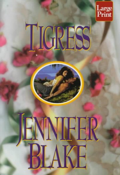 Tigress / Jennifer Blake.