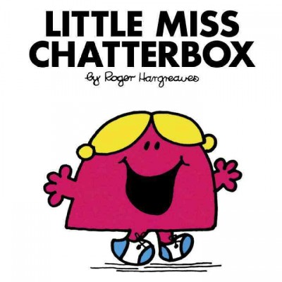 Little Miss Chatterbox / by Roger Hargreaves.
