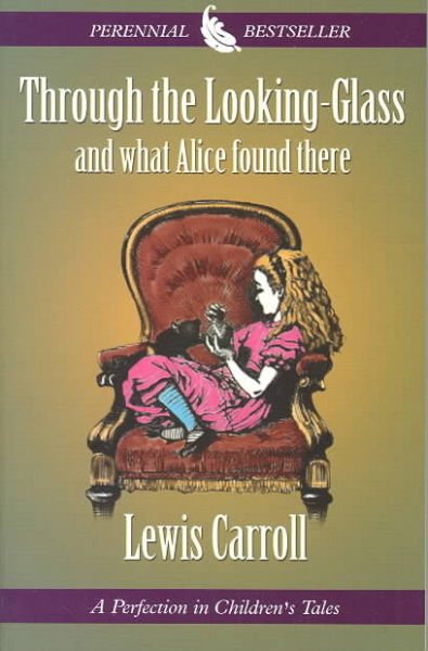 Through the looking-glass and what Alice found there / Lewis Carroll ; with illustrations by John Tenniel.