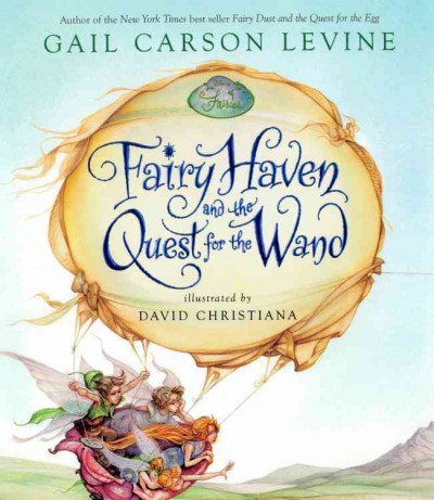 Fairy Haven and the quest for the wand / Gail Carson Levine ; illustrated by David Christiana.