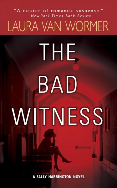 The bad witness / Laura Van Wormer.