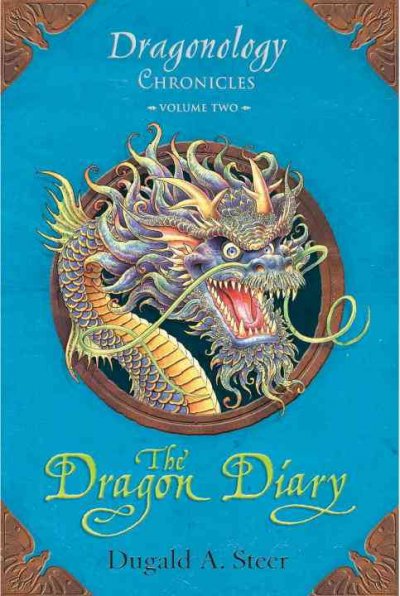 The Dragon diary. Volume two, Dragon Chronicles / Dugald A. Steer ; illustrated by Douglas Carrel. :