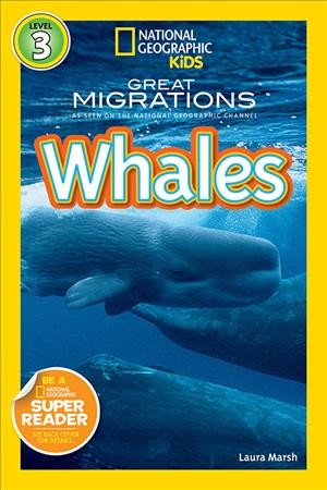 Great migrations : Whales / Laura Marsh.