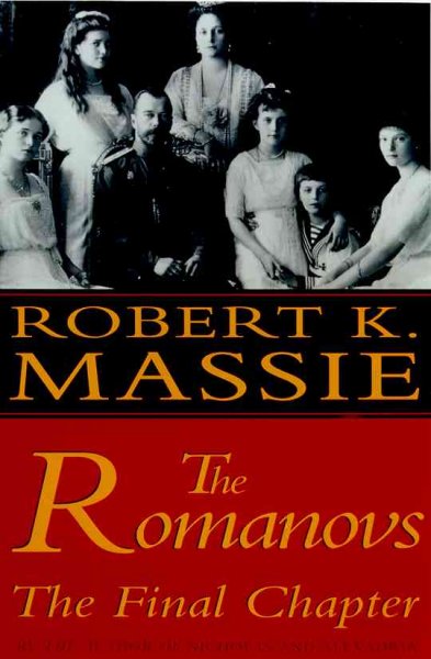 The Romanovs / by Robert K. Massie : the final chapter.
