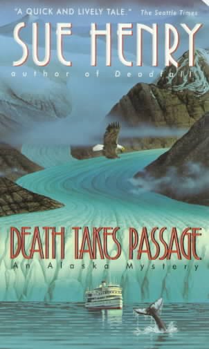 Death takes passage : an Alex Jensen Alaska mystery / Sue Henry.