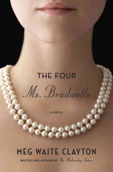 The four Ms. Bradwells : a novel / Meg Waite Clayton.