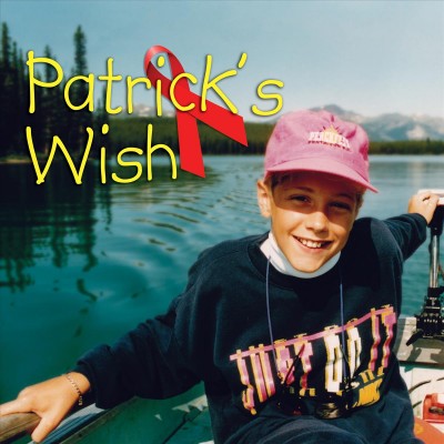Patrick's wish / written by Karen Mitchell with Rebecca Upjohn ; photographs provided by Patrick4Life.