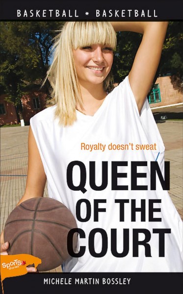 Queen of the court / Michele Martin Bossley.