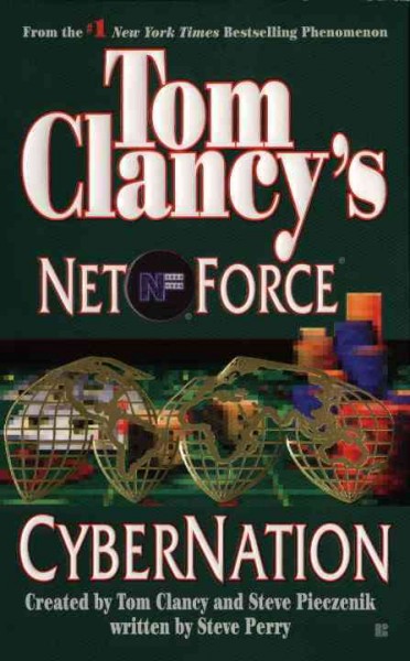 CyberNation / Created by Tom Clancy and Steve Pieczenik; written by Steve Perry.