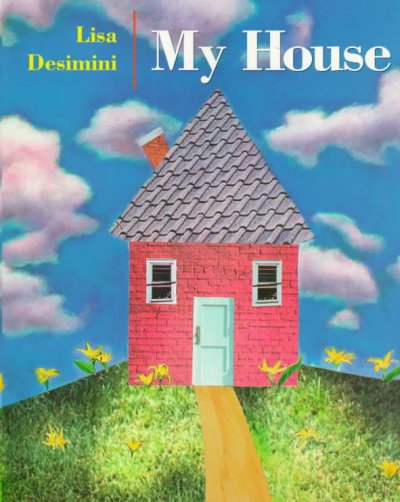 My house / Desimini, Lisa.