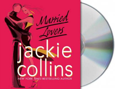 Married lovers [sound recording] / Jackie Collins.