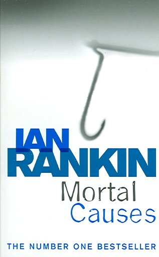 Mortal causes / Ian Rankin.