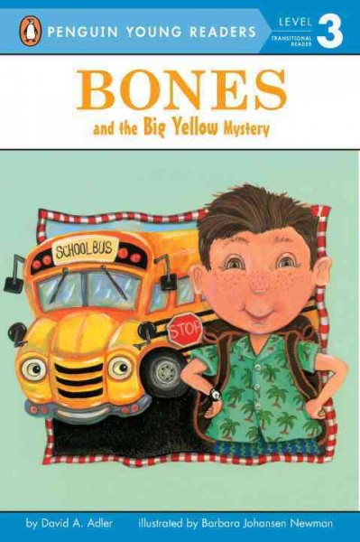 Bones and the big yellow mystery / by David A. Adler ; illustrated by Barbara Johansen Newman.