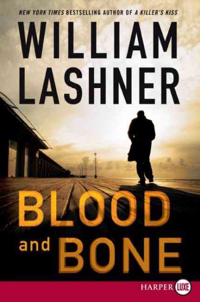 Blood and bone / William Lashner. --.