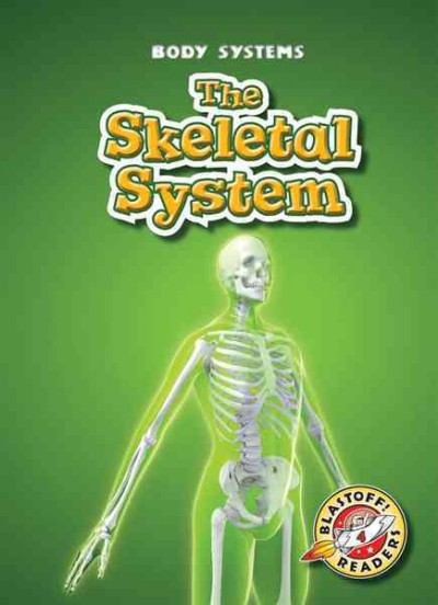 The skeletal system : body systems / Kay Manolis.