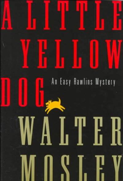 A little yellow dog : an Easy Rawlins mystery / Walter Mosley.