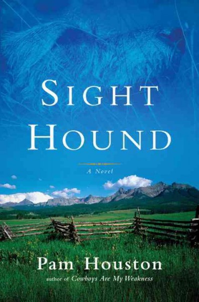 Sight hound : a novel / Pam Houston.