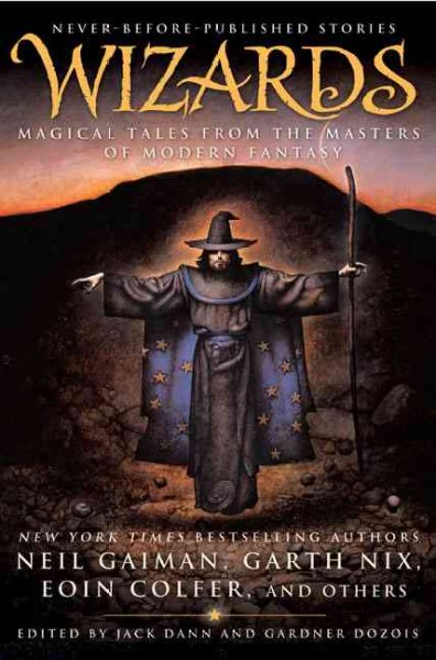 Wizards : [magical tales from the masters of modern fantasy] / edited by Jack Dann and Gardner Dozois.