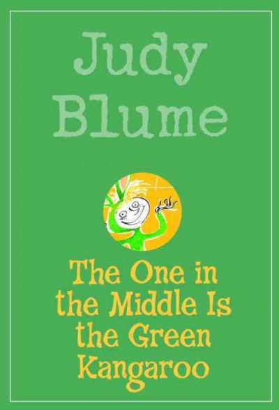 The one in the middle is the green kangaroo / by Judy Blume ; illustrated by Amy Aitken.