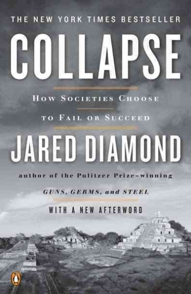 Collapse : how societies choose to fail or succeed / Jared Diamond.