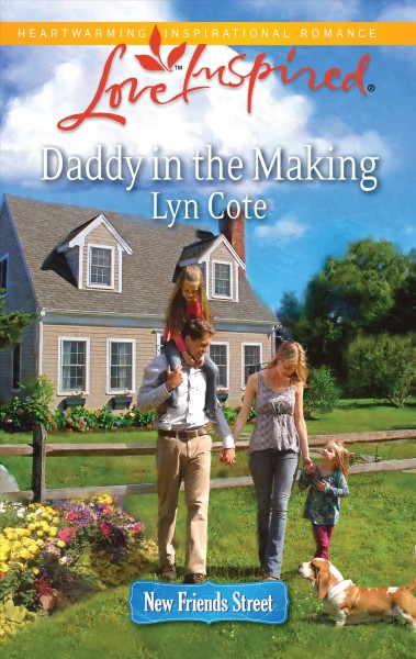 Daddy in the making : a novel / Lyn Cote.