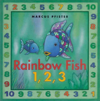 Rainbow Fish 1, 2, 3 / Marcus Pfister.
