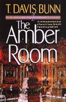 The amber room / T. Davis Bunn.