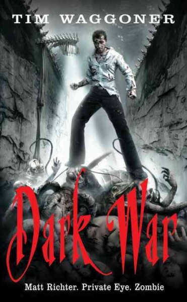 Dark war : a Matt Richter novel / Tim Waggoner.