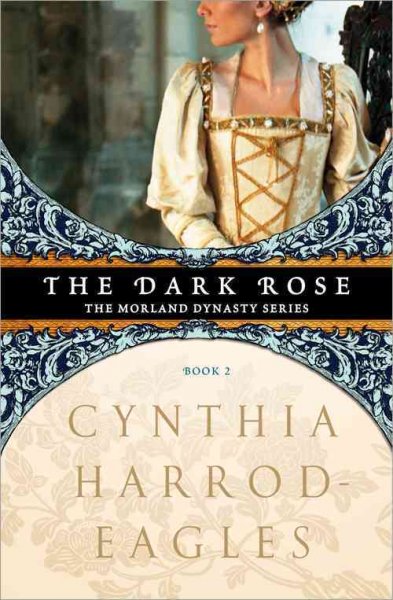 The dark rose / Cynthia Harrod-Eagles.