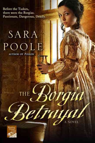 The Borgia betrayal : a novel / Sara Poole.