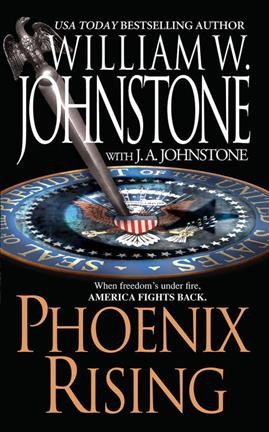 Phoenix rising / William W. Johnstone with J.A. Johnstone.