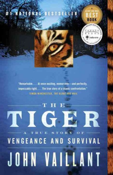 The tiger : a true story of vengeance and survival / John Vaillant.