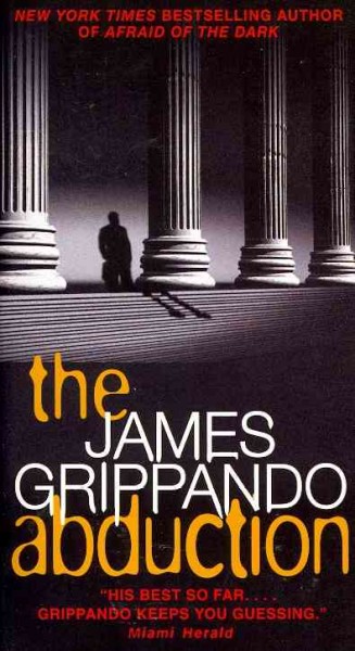 The abduction / James Grippando.