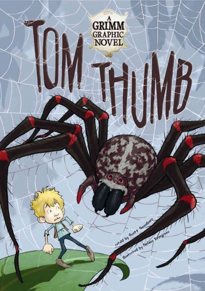 Tom Thumb : a Grimm graphic novel / retold by Scott Sonneborn ; illustrated by Nelson Evergreen.