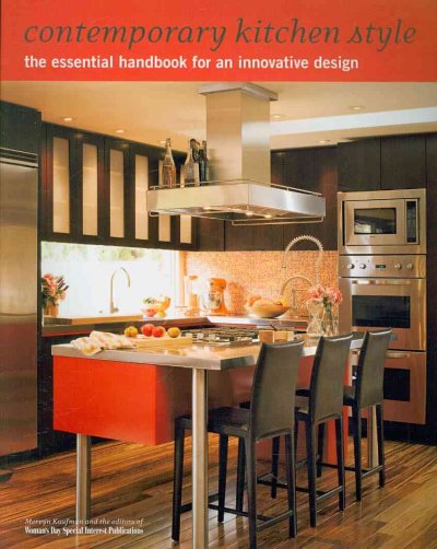 Contemporary kitchen style : the essential handbook for an innovative design / by Mervyn Kaufman and the editors of Woman's Day Special Interest Publications.