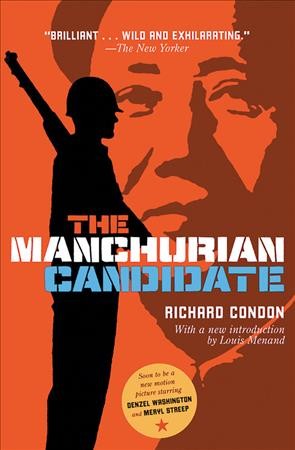 The Manchurian candidate / Richard Condon ; introduction by Louis Menand.