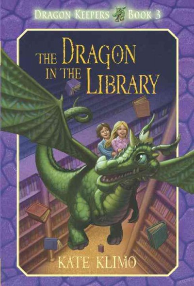 The dragon in the library / Kate Klimo ; with illustrations by John Shroades.