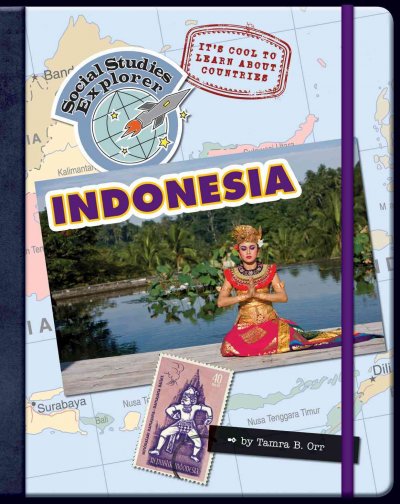 It's cool to learn about countries : Indonesia / by Tamra Orr.