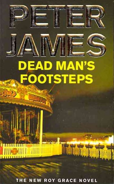 Dead man's footsteps : Book 4 / Peter James.
