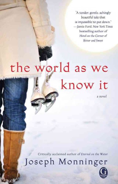 The world as we know it / Joseph Monninger.