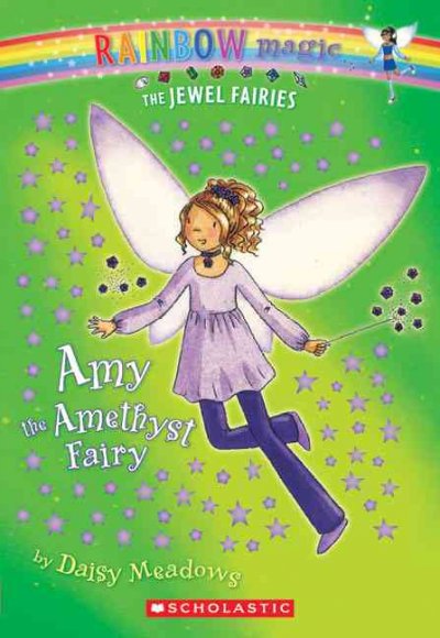 Amy, the amethyst fairy / by Daisy Meadows ; illustrated by Georgie Ripper.