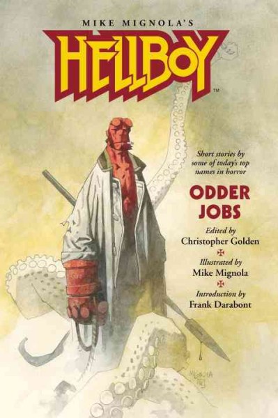 Odder jobs / edited by Christopher Golden ; illustrated Mike Mignola.