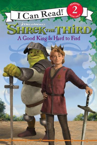 Shrek the third : a good king is hard to find / adapted by Catherine Hapka.