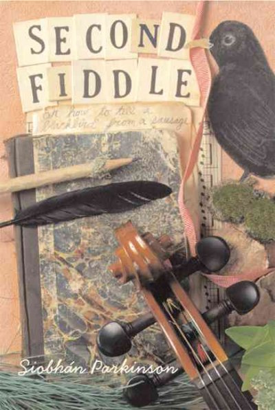 Second fiddle, or, how to tell a blackbird from a sausage / Siobhan Parkinson.