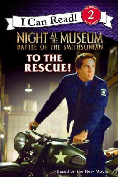 Night at the museum : battle of the Smithsonian. To the rescue! / adapted by Catherine Hapka.