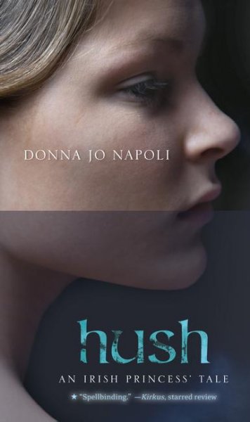 Hush : an Irish Princess' tale / Donna Jo Napoli.